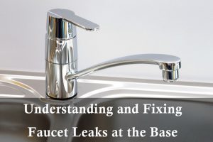 Understanding and Fixing Faucet Leaks at the Base: A Comprehensive Guide